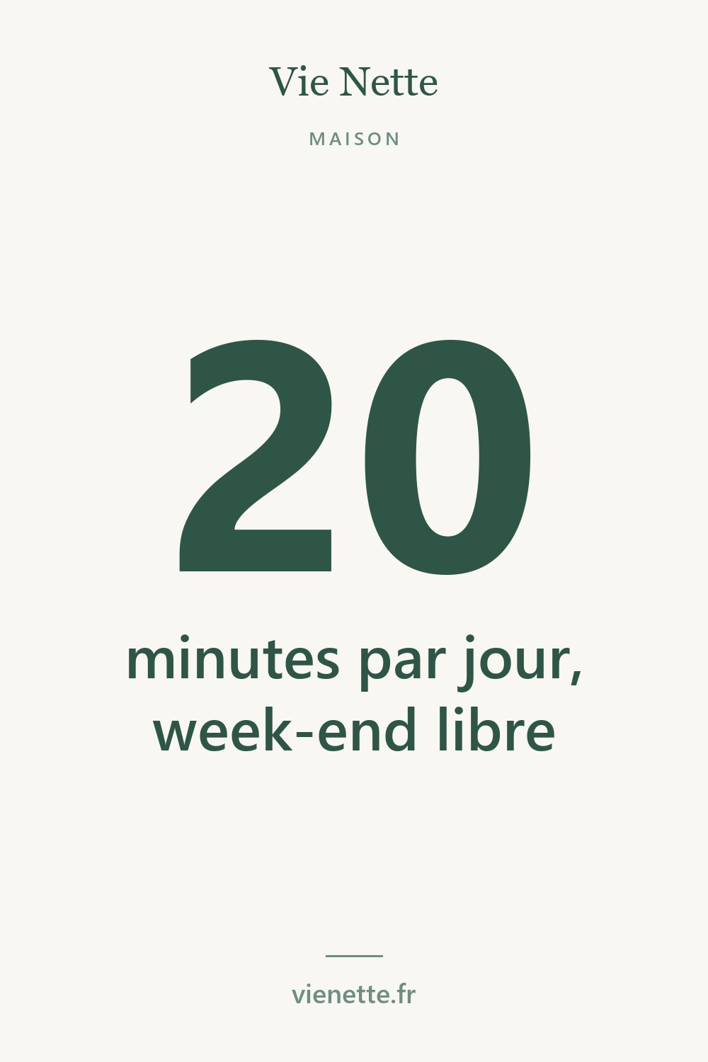 20 minutes par jour, week-end libre